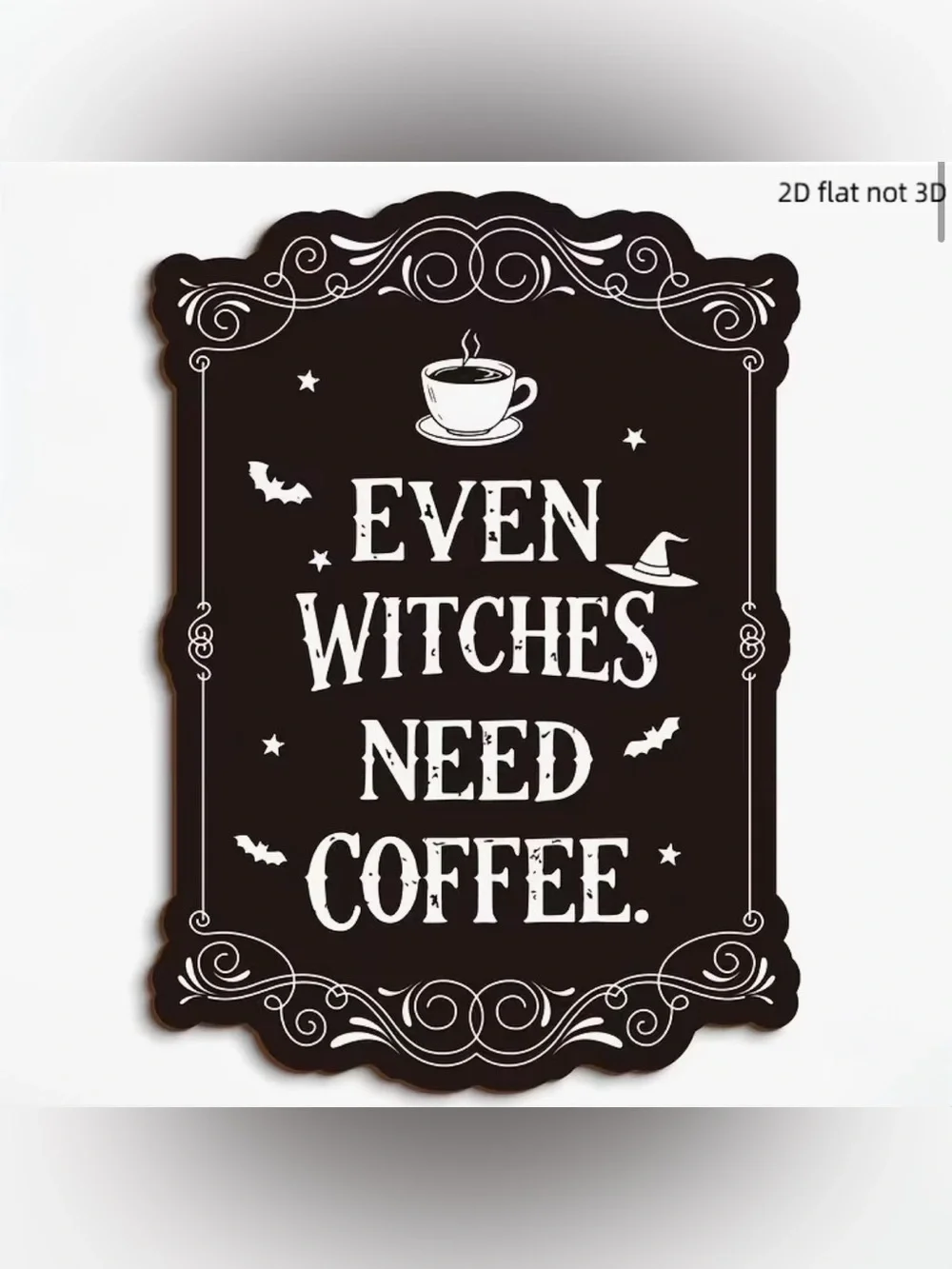 Halloween Even Witches Need Coffee  Decorative Sign